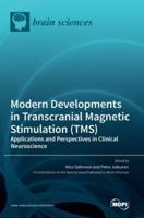 Modern Developments in Transcranial Magnetic Stimulation (TMS): Applications and Perspectives in Clinical Neuroscience