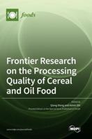 Frontier Research on the Processing Quality of Cereal and Oil Food