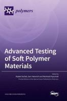 Advanced Testing of Soft Polymer Materials