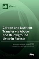 Carbon and Nutrient Transfer Via Above and Belowground Litter in Forests