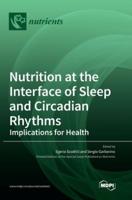 Nutrition at the Interface of Sleep and Circadian Rhythms