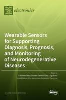 Wearable Sensors for Supporting Diagnosis, Prognosis, and Monitoring of Neurodegenerative Diseases