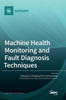 Machine Health Monitoring and Fault Diagnosis Techniques