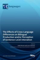The Effects of Cross-Language Differences on Bilingual Production And/or Perception of Sentence-Level Intonation