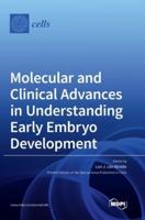 Molecular and Clinical Advances in Understanding Early Embryo Development