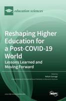 Reshaping Higher Education for a Post-COVID-19 World