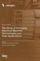 The Study of Emerging Electrical Machine Technologies and Their Applications