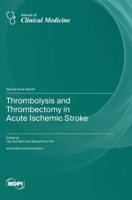 Thrombolysis and Thrombectomy in Acute Ischemic Stroke