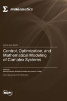 Control, Optimization, and Mathematical Modeling of Complex Systems