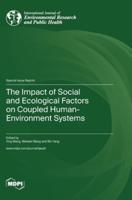 The Impact of Social and Ecological Factors on Coupled Human-Environment Systems