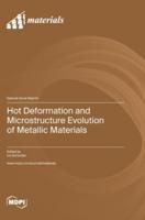 Hot Deformation and Microstructure Evolution of Metallic Materials