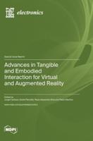 Advances in Tangible and Embodied Interaction for Virtual and Augmented Reality