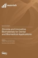 Zirconia and Innovative Biomaterials for Dental and Biomedical Applications