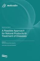 A Feasible Approach for Natural Products to Treatment of Diseases