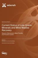 Current Status of Low-Grade Minerals and Mine Wastes Recovery