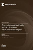 Computational Methods and Applications for Numerical Analysis