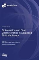 Optimization and Flow Characteristics in Advanced Fluid Machinery