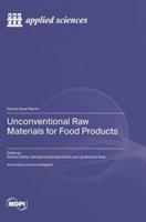 Unconventional Raw Materials for Food Products