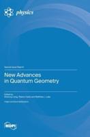 New Advances in Quantum Geometry