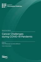 Cancer Challenges During COVID-19 Pandemic