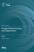 Fungal Biotechnology and Application