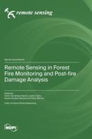 Remote Sensing in Forest Fire Monitoring and Post-Fire Damage Analysis