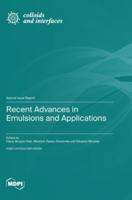 Recent Advances in Emulsions and Applications