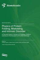 Physics of Protein Folding, Misfolding, and Intrinsic Disorder