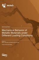 Mechanical Behavior of Metallic Materials Under Different Loading Conditions
