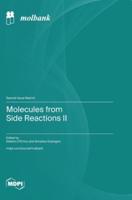 Molecules from Side Reactions II