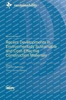 Recent Developments in Environmentally Sustainable and Cost-Effective Construction Materials