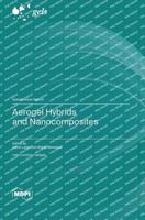 Aerogel Hybrids and Nanocomposites