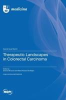 Therapeutic Landscapes in Colorectal Carcinoma