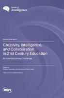 Creativity, Intelligence, and Collaboration in 21st Century Education