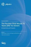 The Nuclear Shell Model 70 Years After Its Advent