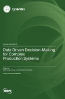 Data Driven Decision-Making for Complex Production Systems