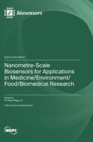 Nanometre-Scale Biosensors for Applications in Medicine/Environment/Food/Biomedical Research