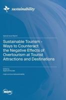Sustainable Tourism - Ways to Counteract the Negative Effects of Overtourism at Tourist Attractions and Destinations
