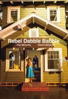 Rebel, Dabble, Babble, Paul McCarthy, Damon McCarthy