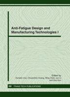 Anti-Fatigue Design and Manufacturing Technologies I