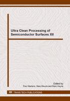 Ultra Clean Processing of Semiconductor Surfaces XII