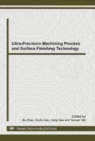 Ultra-Precision Machining Process and Surface Finishing Technology