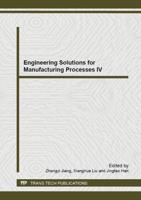 Engineering Solutions for Manufacturing Processes IV