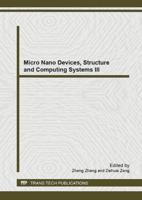 Micro Nano Devices, Structure and Computing Systems III