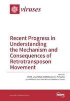 Recent Progress in Understanding the Mechanism and Consequences of Retrotransposon Movement