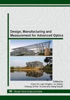 Design, Manufacturing and Measurement for Advanced Optics