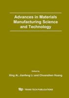 Advances in Materials Manufacturing Science and Technology