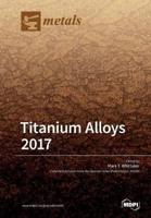 Titanium Alloys 2017