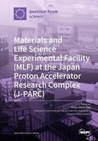 Materials and Life Science Experimental Facility (MLF) at the Japan Proton Accelerator Research Complex (J‑PARC)