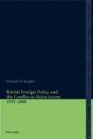 British Foreign Policy and the Conflict in Sierra Leone, 1991-2001